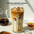 Coffee Brown Sugar - Emperor Secret